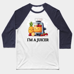 Fruit Juicer I'm A Juicer Funny Health Novelty Baseball T-Shirt